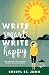 Write Smart, Write Happy: How to Become a More Productive, Resilient and Successful Writer