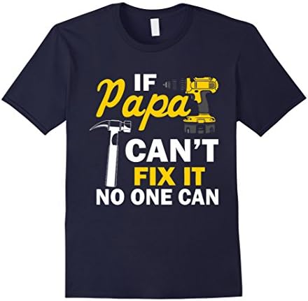 Mens If Papa Can't Fix It, No One Can - Funny Tshirt 3XL Navy