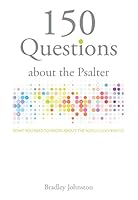 150 Questions About the Psalter: What You Need to Know About the Songs God Wrote 1943017026 Book Cover