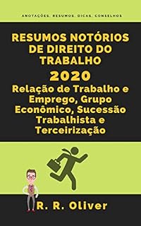 Livro Resumos Notórios de Direito do Trabalho 2020: Relação de Trabalho e Emprego, Grupo Econômico, Sucessão Trabalhista e Terceirização