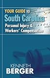 Your Guide to South Carolina Personal Injury & Workers' Compensation by Kenneth Berger