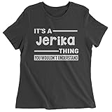 Expression Tees It's A Jerika Thing You Wouldn't Understand Womens T-Shirt