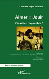 Aimer = jouir
