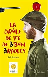 La  drôle de vie de Bibow Bradley