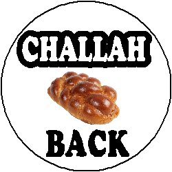 CHALLAH BACK 1.25" Pinback Button Badge / Pin ~ Funny Humor Jewish Shabbat