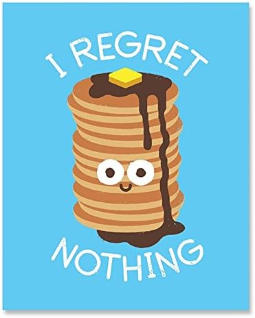 Pancake Lover Art Print No Regrets Print Funny Food Wall Art Motivational Art Prints Unusual Prints With Sayings Breakfast Restaurant Man Cave Home Decor 8 x 10 inches