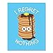 Pancake Lover Art Print No Regrets Print Funny Food Wall Art Motivational Art Prints Unusual Prints With Sayings Breakfast Restaurant Man Cave Home Decor 8 x 10 inches