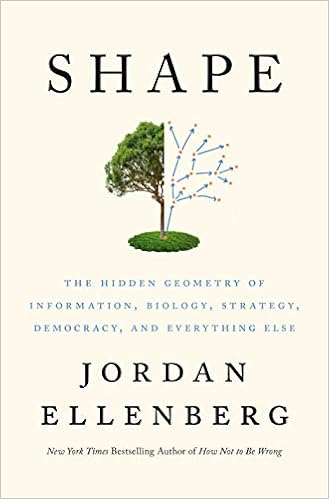 Shape The Hidden Geometry Of Information Biology Strategy Democracy And Everything Else Ellenberg Jordan Amazon Com Books
