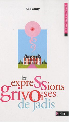 Les  expressions grivoises de jadis