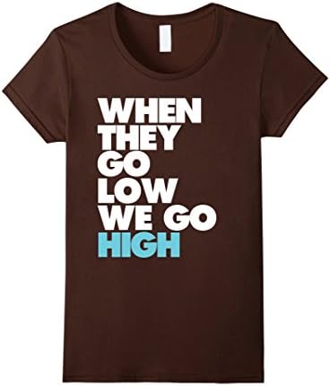 Women's "When They Go High, We Go Low" T Shirt Large Brown