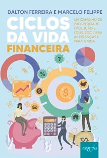 Livro Ciclos da Vida Financeira: Um caminho de prosperidade, evolução e equilíbrio para as finanças e para a vida.