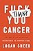 Thank You, Cancer: 30 Days to Realize Nothing Is Impossible by