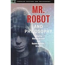 Mr. Robot and Philosophy: Beyond Good and Evil Corp (Popular Culture and Philosophy)