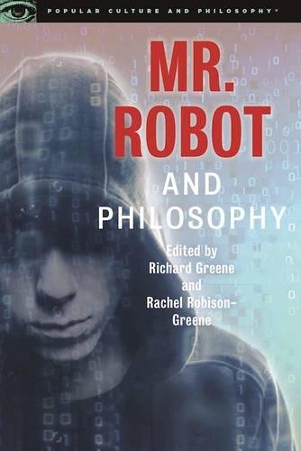 Mr. Robot and Philosophy: Beyond Good and Evil Corp (Popular Culture and Philosophy) by 