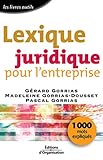 Lexique juridique pour l'entreprise: 1000 mots expliqués (Livres outils) (French Edition) by 