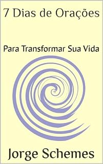 7 Dias de Orações : Para Transformar Sua Vida