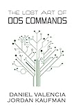 The Lost Art of DOS Commands