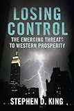 Losing Control: The Emerging Threats to Western Prosperity