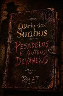 Livro Diário dos Sonhos, Pesadelos e Outros Devaneios - Vol. 1 (Diários de Sonhos)