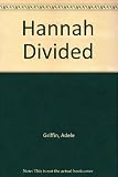 Front cover for the book Hannah, Divided by Adele Griffin