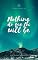 Livro Nothing do que foi will be