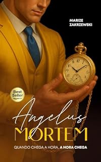 Livro Angelus Mortem: Quando chega a hora, a hora chega