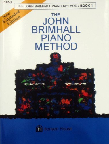 The John Brimhall Piano Method T101: The Complete Method of Popular and Traditional Instruction, Book 1, by John Brimhall