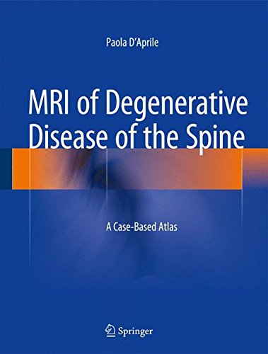 MRI Of Degenerative Disease Of The Spine: A Case-Based Atlas