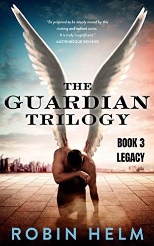 Legacy: The Guardian Trilogy, Book 3 by Robin Helm
