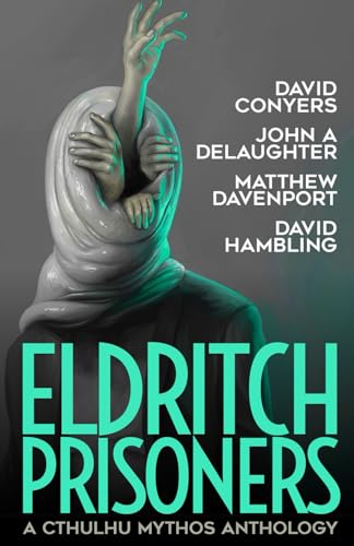 Eldritch Prisoner: A Cthulhu Mythos Anthology (Books of Cthulhu)