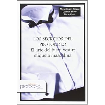 Los Secretos Del Protocolo. El Arte Del Buen Vestir Etiqueta Masculina