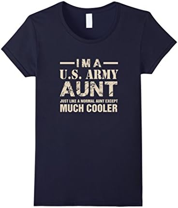 Womens Funny I'm A U.S. Army Aunt Except Much Cooler T-shirts Medium Navy