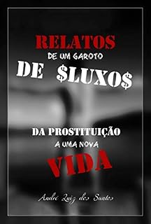 Livro Relatos De Um Garoto De $Luxo$: Da Prostituição a Uma Nova Vida