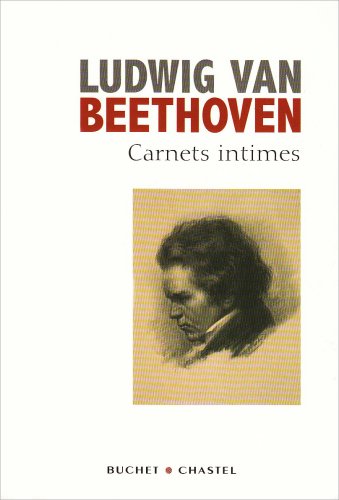Carnets intimes : Suivis du Testament d'Heiligenstadt et des commentaires du Professeur A. Leitzmann by Ludwig Van Beethoven