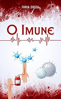 Livro O Imune: A epopeia de um homem com imunidade a inúmeras doenças