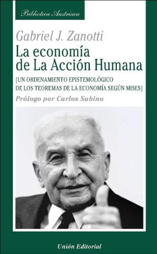 La economía de la Acción Humana (Biblioteca Austriaca) (Spanish Edition)