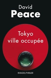 Tokyo Ville Occupee David Peace Babelio