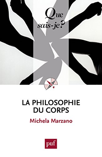 La philosophie du corps: « Que sais-je ? » n° 3777 (French Edition) by Michela Marzano