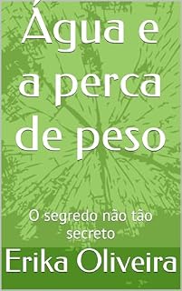 Livro Água e a perca de peso : O segredo não tão secreto