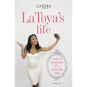 LaToya's Life: Uncut Mishaps of a YouTube Star