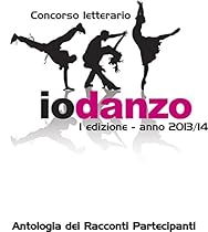 Antologia Io Danzo 2014 (Italian Edition)