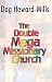 The Double Mega Missionary Church by Dag Heward-Mills
