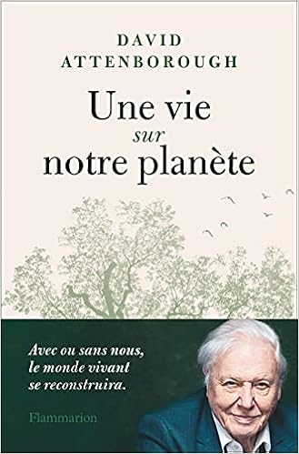 Une Vie Sur Notre Planete Attenborough David Giraudon Philippe Amazon Com Books