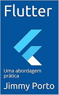 Livro Flutter: Uma abordagem prática (Mobile na prática Livro 1)