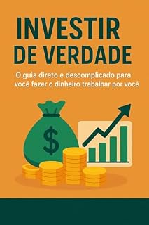 Livro Investir de Verdade: Transforme sua vida financeira com conhecimento e prática
