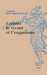 Leibniz le vivant et l'organisme