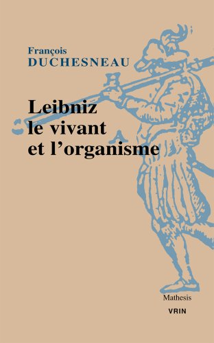 Leibniz le vivant et l'organisme