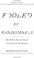Fooled by Randomness: The Hidden Role of Chance in Life and in the Markets (Incerto)