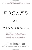 Fooled by Randomness: The Hidden Role of Chance in Life and in the Markets (Incerto)