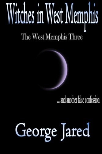 Witches in West Memphis: The West Memphis Three and another story of false confession